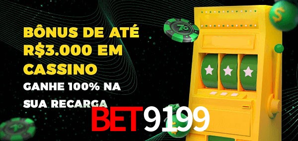 bet9199 melhor bônus de depósito